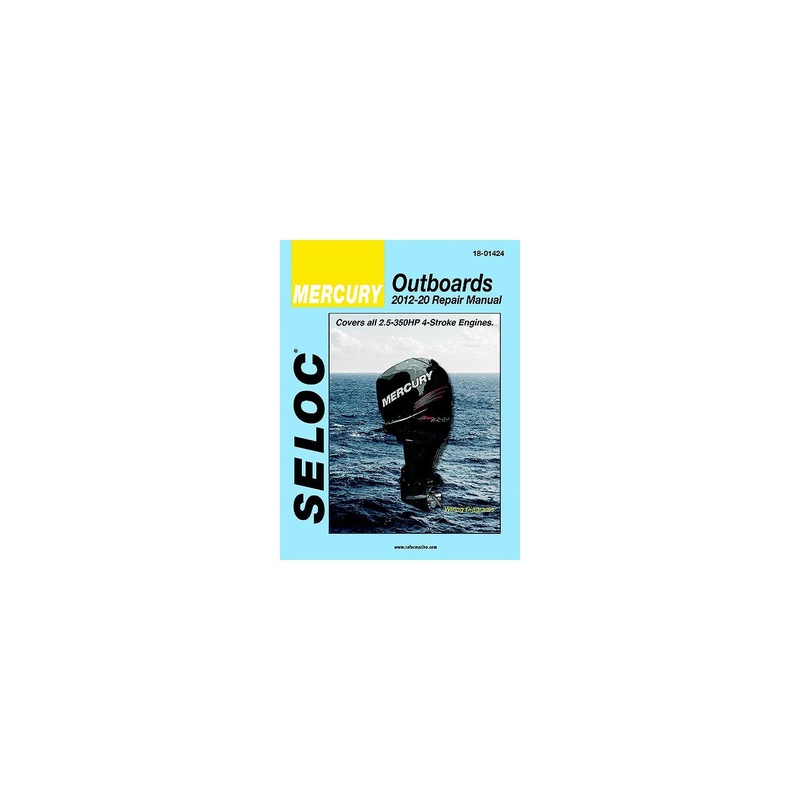 Seloc Marine Manual For Mercury, All 4-Stroke Engines 2.5-350 hp