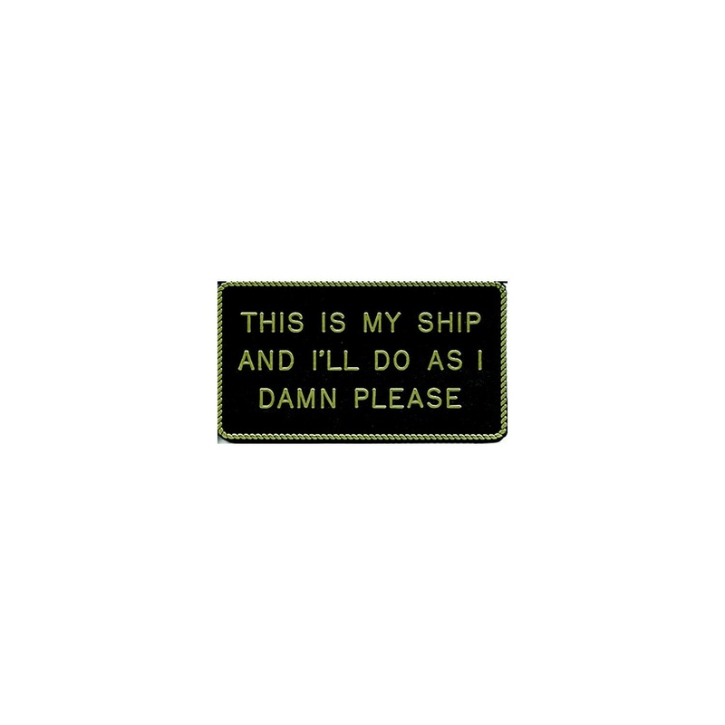 This Is My Ship & I’ll Do As I